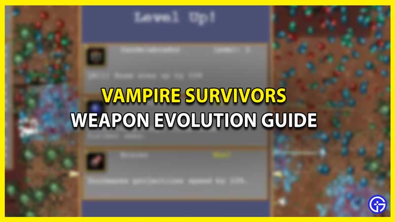 Vampire Survivors Weapon Evolution Chart Guide (2023)